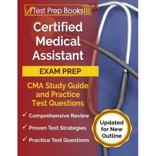 Certified Medical Assistant Exam Prep 2024-2025: 3 CMA Study Guide 2024-2025 and Practice Test Questions [Updated for New Outline]