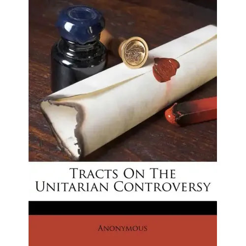 Tracts On The Unitarian Controversy
