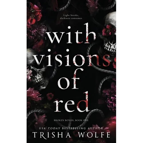 With Visions of Red: Broken Bonds, Book One