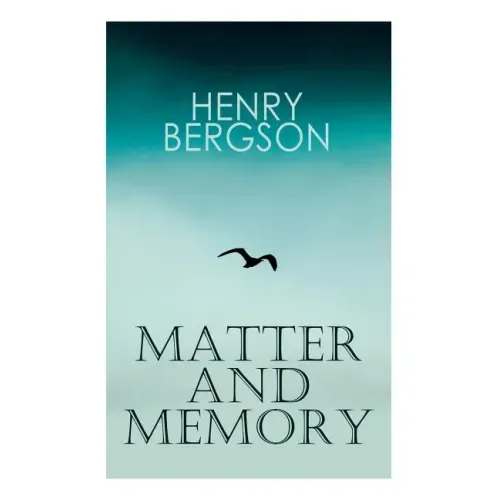 THE Matter and Memory