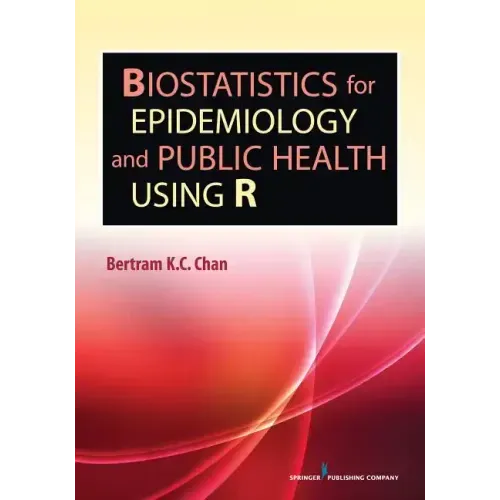 Biostatistics for Epidemiology and Public Health Using R