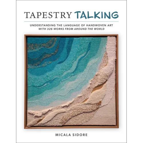 Tapestry Talking: Understanding the Language of Handwoven Art with 326 Works from Around the World