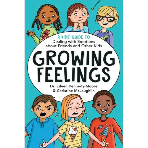 Growing Feelings: A Kids' Guide to Dealing with Emotions about Friends and Other Kids