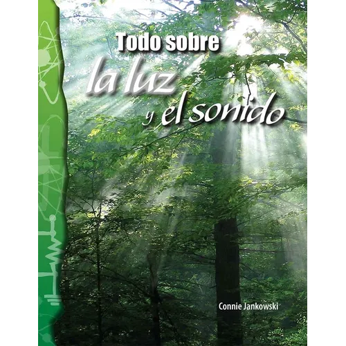 Todo Sobre La Luz Y El Sonido