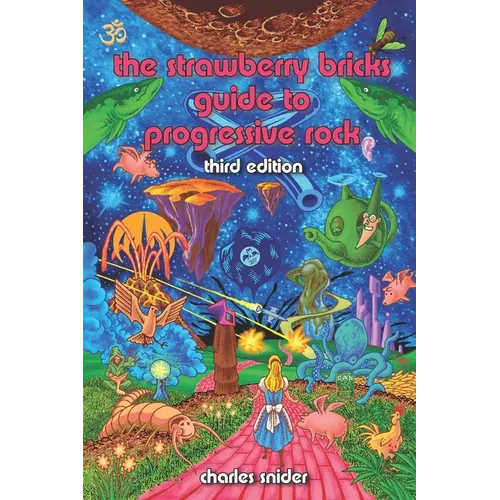 The Strawberry Bricks Guide to Progressive Rock: Third Edition