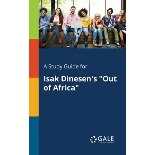 A Study Guide for Isak Dinesen's "Out of Africa"