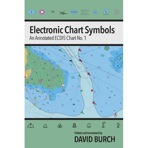 Electronic Chart Symbols: An Annotated ECDIS Chart No. 1
