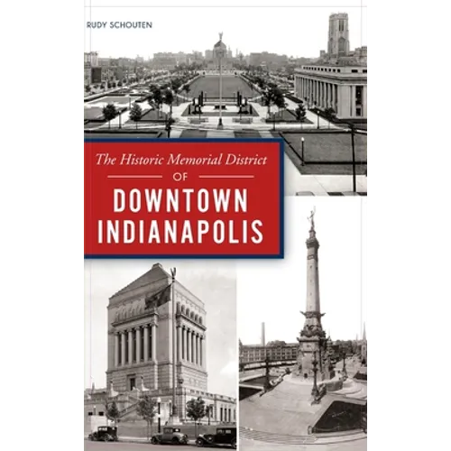 Historic Memorial District of Downtown Indianapolis