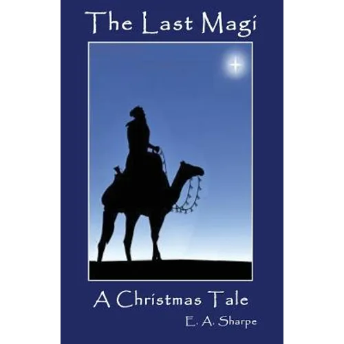 The Last Magi: A Christmas Tale