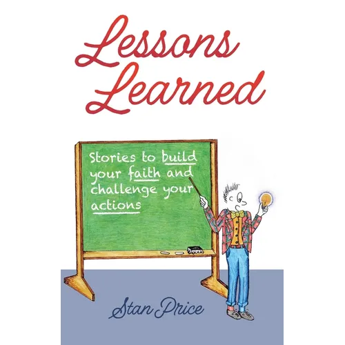 Lessons Learned: Stories to Build Your Faith and Challenge Your Actions