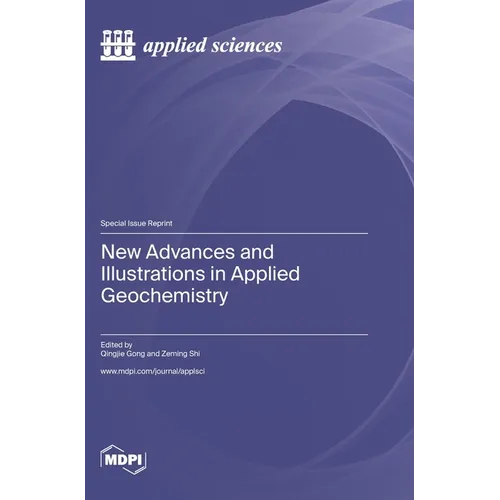 New Advances and Illustrations in Applied Geochemistry