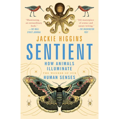 Sentient: How Animals Illuminate the Wonder of Our Human Senses