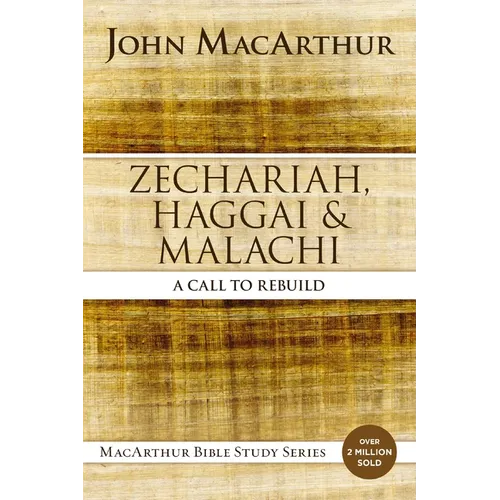 Zechariah, Haggai, and Malachi: A Call to Rebuild