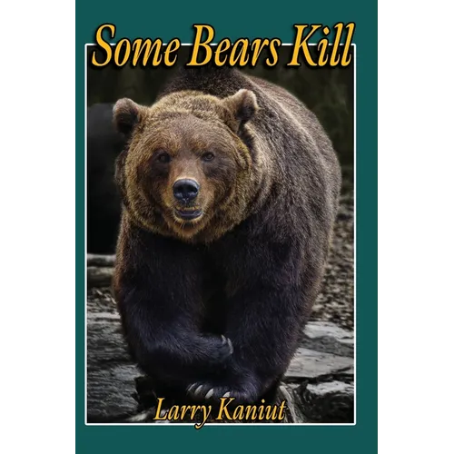 Some Bears Kill: True Life Tales of Terror