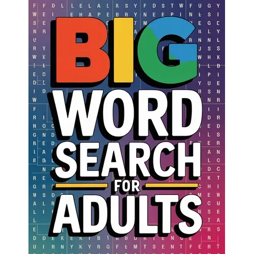 Big Word Search for Adults: Large Print Word Find Books for Adults, Word Searches Book