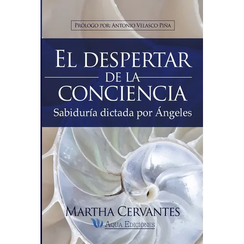 El despertar de la conciencia: Sabiduría dictada por Ángeles
