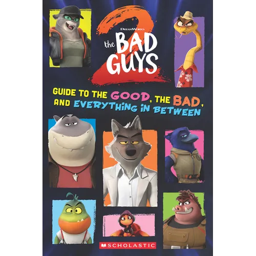 Bad Guys Movie 2: Guide to the Good, the Bad, and Everything in Between
