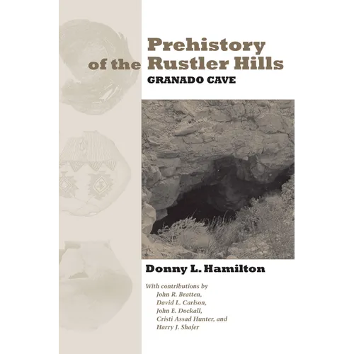 Prehistory of the Rustler Hills: Granado Cave