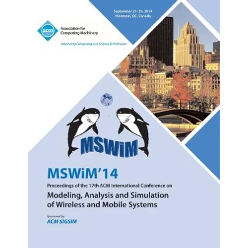 MSWIM 14 Proceedings of the 17th ACM International Conference on Modeling, Analysis and Simulation of Wireless and Mobile Systems