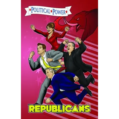 Political Power: Republicans: Sarah Palin, Arnold Schwarzenegger, Rush Limbaugh, and Glenn Beck