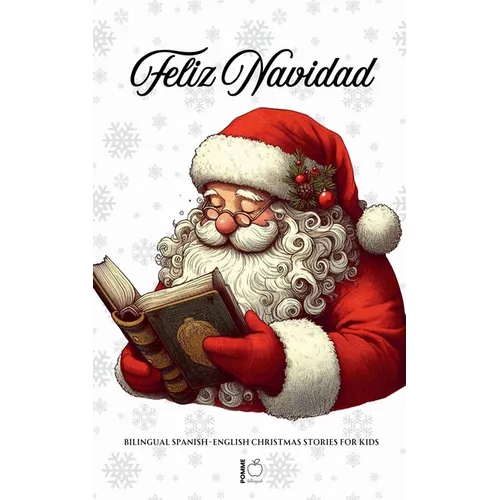 Feliz Navidad: Bilingual Spanish-English Christmas Stories for Kids
