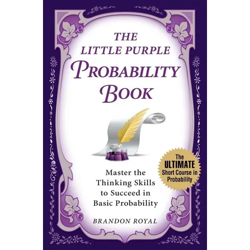 The Little Purple Probability Book: Master the Thinking Skills to Succeed in Basic Probability