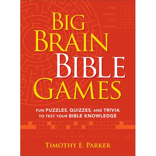 Big Brain Bible Games: Fun Puzzles, Quizzes, and Trivia to Test Your Bible Knowledge