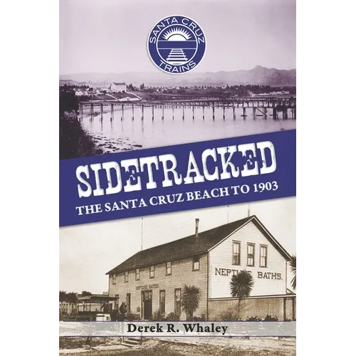 Sidetracked: The Santa Cruz Beach to 1903