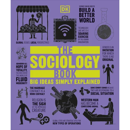 The Sociology Book: Big Ideas Simply Explained