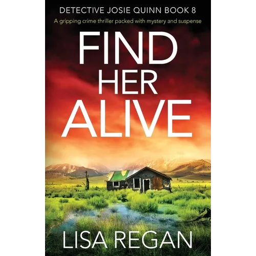 Find Her Alive: A gripping crime thriller packed with mystery and suspense