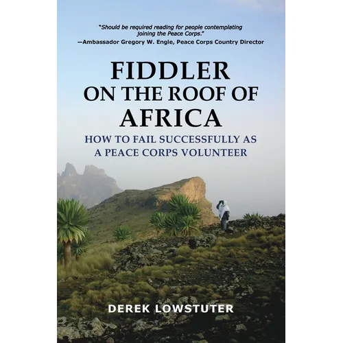 Fiddler on the Roof of Africa: How to Fail Successfully as a Peace Corps Volunteer
