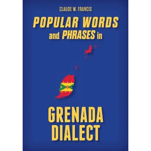Popular Words and Phrases in Grenada Dialect