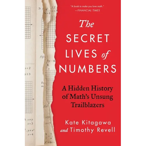 The Secret Lives of Numbers: A Hidden History of Math's Unsung Trailblazers