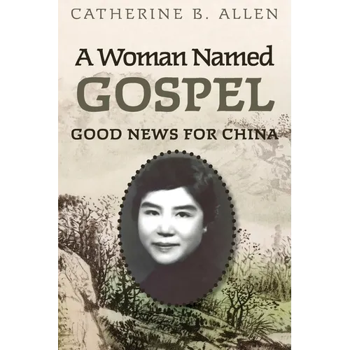 A Woman Named Gospel: Good News for China