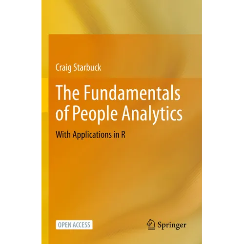 The Fundamentals of People Analytics: With Applications in R