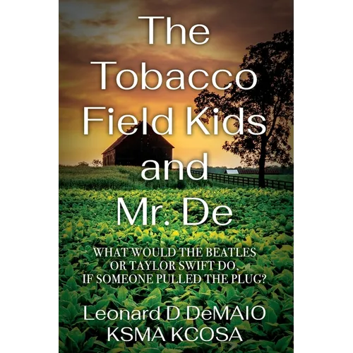 The Tobacco Field Kids and Mr. De