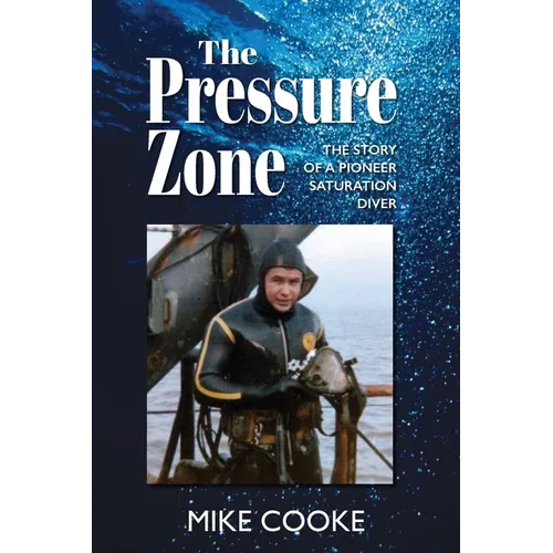 The Pressure Zone: The story of a pioneer saturation diver