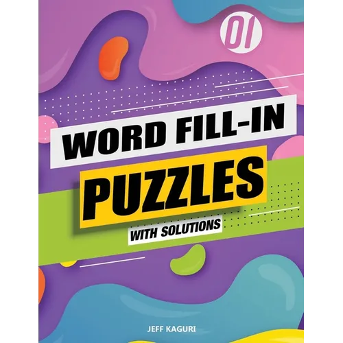 Word Fill-In Puzzles with Solutions: New Year Edition: Large Print: World's Largest-Huge Daily Word Fill Puzzle