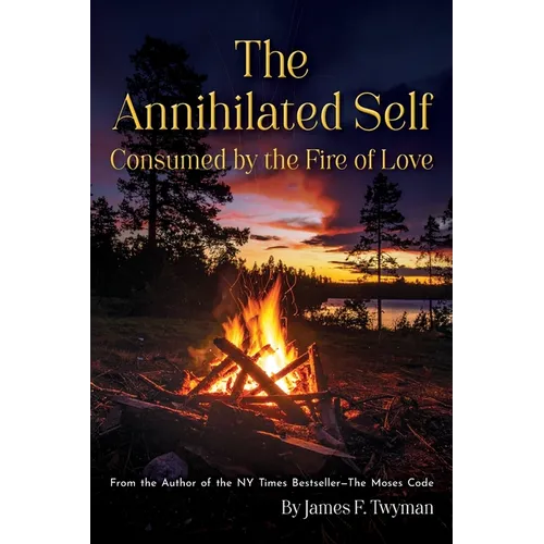 The Annihilated Self: Consumed by the Fire of Love