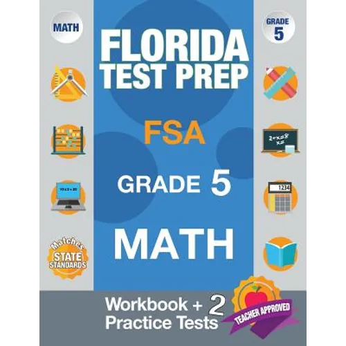 Florida Test Prep FSA Grade 5 Math: Math Workbook & 2 Practice Tests, FSA Practice Test Book Grade 5, Getting Ready for 5th Grade