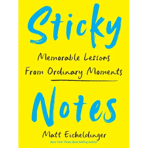 Sticky Notes: Memorable Lessons from Ordinary Moments