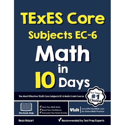 TExES Core Subjects EC-6 Math in 10 Days: The Most Effective TExES Core Subjects Math Crash Course