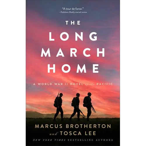 The Long March Home: A World War II Novel of the Pacific