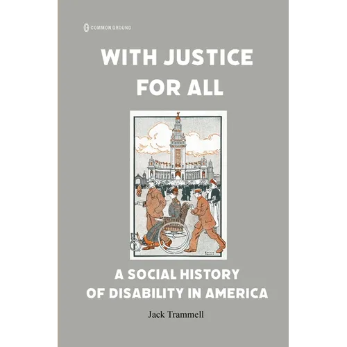 With Justice for All: A Social History of Disability in America