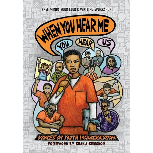 When You Hear Me (You Hear Us): Voices On Youth Incarceration