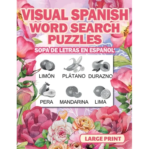 Spanish Word Search Puzzles Large Print Visual (Sopa de Letras en Espanol)