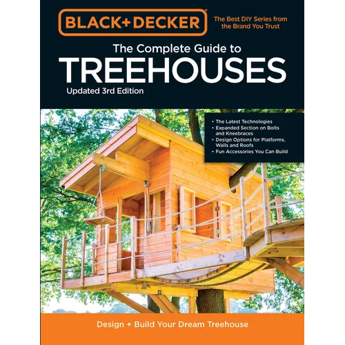 Black & Decker the Complete Photo Guide to Treehouses 3rd Edition: Design and Build Your Dream Treehouse