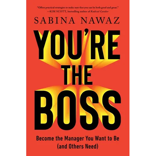 You're the Boss: Become the Manager You Want to Be (and Others Need) - Hardcover