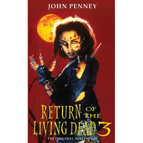Return of the Living Dead 3: The Original Screenplay