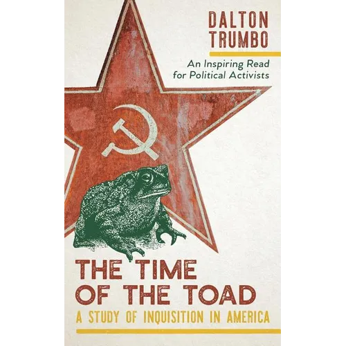 The Time of the Toad: A Study of Inquisition in America, and Two Related Pamphlets (Perennial Library, P 268)